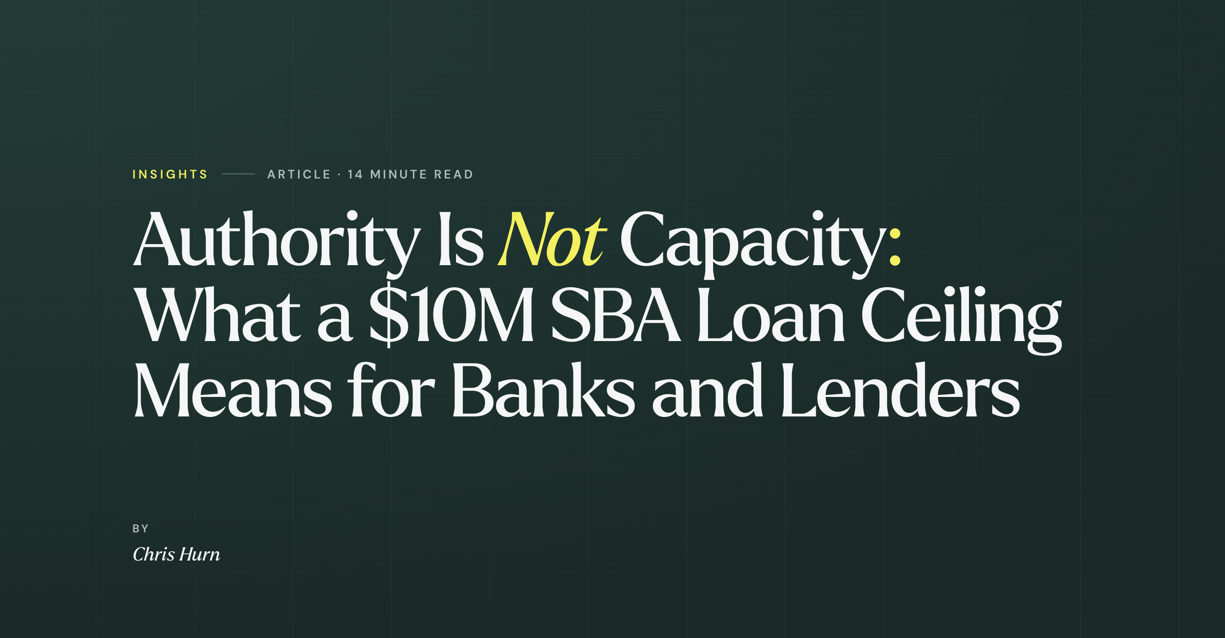 Authority Is Not Capacity: What a $10M SBA Loan Ceiling Means for Banks and Lenders 